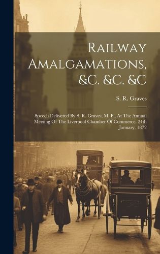 Cover image for Railway Amalgamations, &c. &c. &c