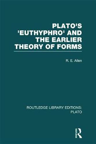 Cover image for Plato's Euthyphro and the Earlier Theory of Forms (RLE: Plato): A Re-Interpretation of the Republic