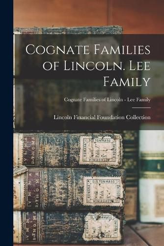 Cover image for Cognate Families of Lincoln. Lee Family; Cognate Families of Lincoln - Lee Family
