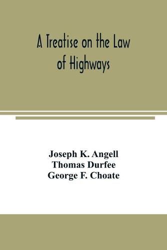 A treatise on the law of highways