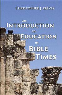 Cover image for An Introduction to Education in Bible Times