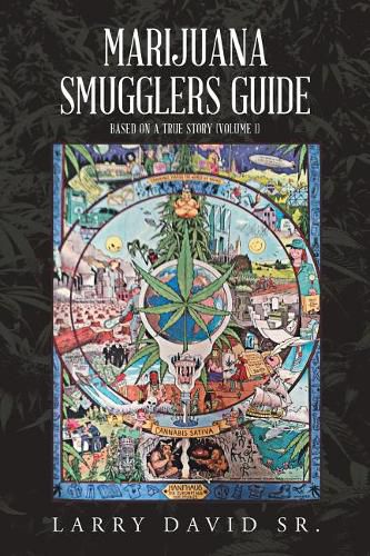 Cover image for The MARIJUANA SMUGGLERS GUIDE: Based on a true story