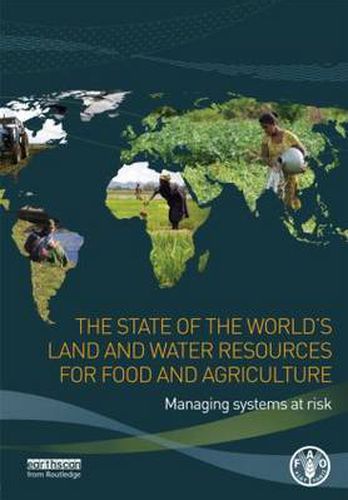 Cover image for The State of the World's Land and Water Resources for Food and Agriculture: Managing Systems at Risk