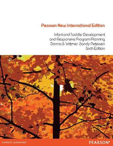 Cover image for Infant and Toddler Development and Responsive Program Planning: Pearson New International Edition