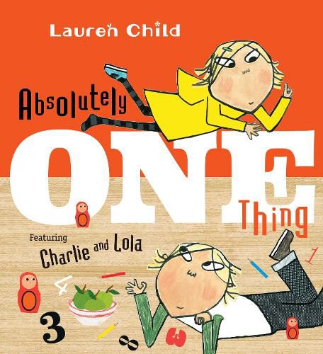 Cover image for Absolutely One Thing: Featuring Charlie and Lola
