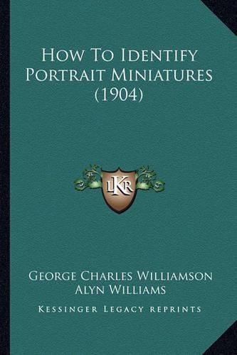 How to Identify Portrait Miniatures (1904)