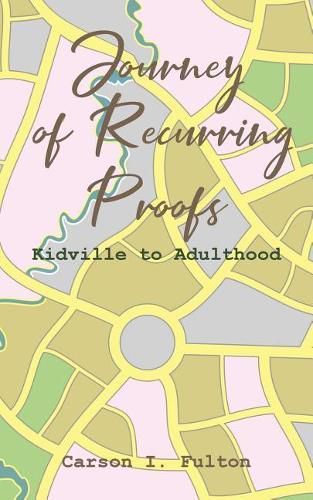Cover image for Journey of Recurring Proofs: Kidville to Adulthood