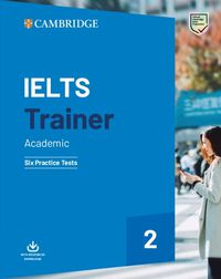 Cover image for IELTS Trainer 2 Academic: Six Practice Tests