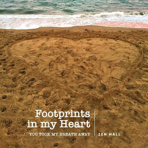 Cover image for Footprints in my Heart: You took my breath away