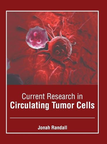 Cover image for Current Research in Circulating Tumor Cells