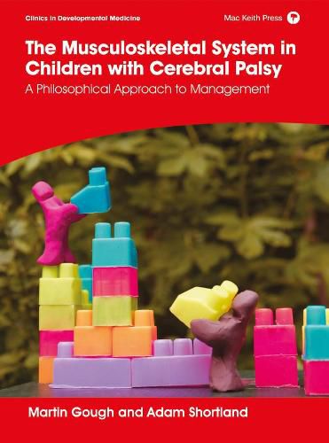 Cover image for The Musculoskeletal System in Children with Cerebral Palsy: A Philosophical Approach to Management