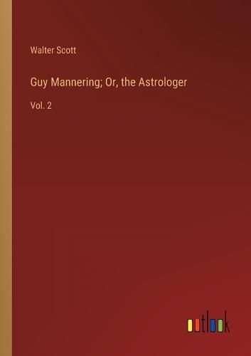 Cover image for Guy Mannering; Or, the Astrologer