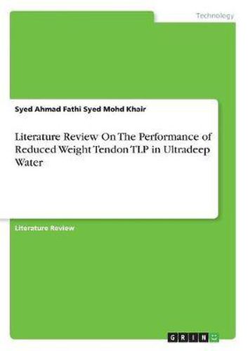 Cover image for Literature Review on the Performance of Reduced Weight Tendon Tlp in Ultradeep Water