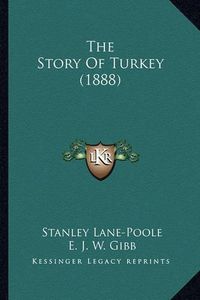 Cover image for The Story of Turkey (1888)