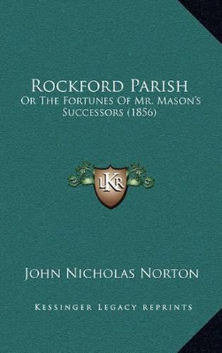 Rockford Parish: Or the Fortunes of Mr. Mason's Successors (1856)