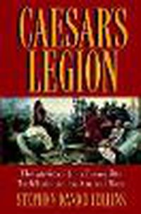 Cover image for Caesar's Legion: The Epic Saga of Julius Caesar's Elite Tenth Legion and the Armies of Rome