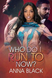 Cover image for Who Do I Run To Now?