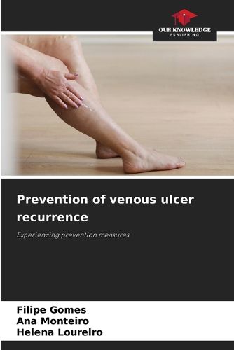 Cover image for Prevention of venous ulcer recurrence