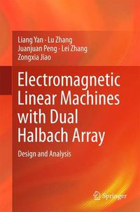 Cover image for Electromagnetic Linear Machines with Dual Halbach Array: Design and Analysis