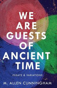 Cover image for We Are Guests of Ancient Time