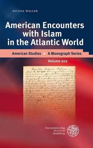 Cover image for American Encounters with Islam in the Atlantic World