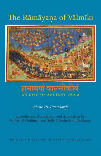 The Ramayana of Valmiki: An Epic of Ancient India, Volume VII: Uttarakanda