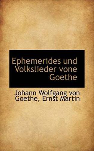 Cover image for Ephemerides Und Volkslieder Vone Goethe