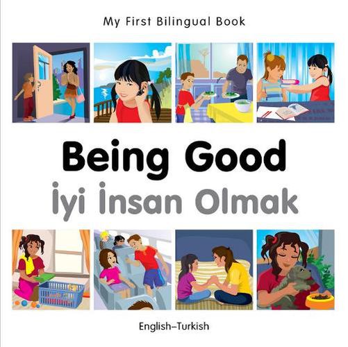 Cover image for My First Bilingual Book - Being Good - Turkish-english