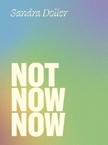 Cover image for Not Now Now