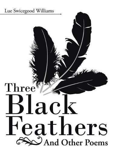 Cover image for Three Black Feathers: And Other Poems