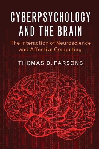 Cover image for Cyberpsychology and the Brain: The Interaction of Neuroscience and Affective Computing