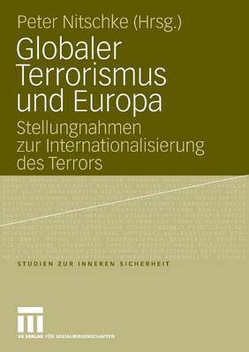 Globaler Terrorismus Und Europa: Stellungnahmen Zur Internationalisierung Des Terrors