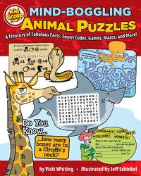 Cover image for Mind-Boggling Animal Puzzles: A Treasury of Fabulous Facts, Secret Codes, Games, Mazes, and More!