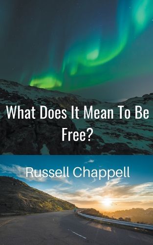 Cover image for What Does It Mean To Be Free?