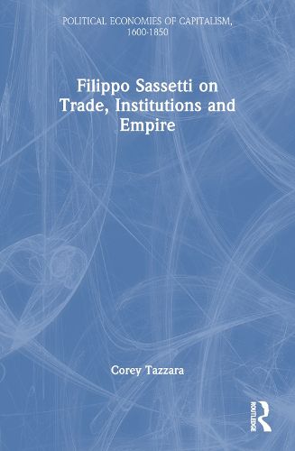Cover image for Filippo Sassetti on Trade, Institutions and Empire