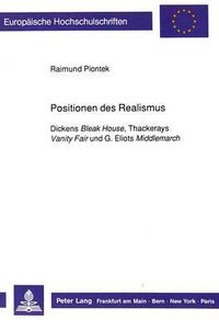 Cover image for Positionen Des Realismus: Dickens Bleak House, Thackerays Vanity Fair Und G. Eliots Middlemarch