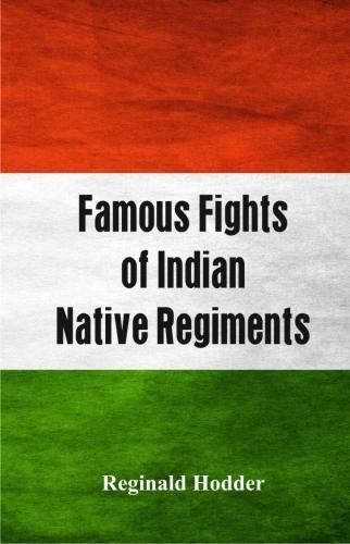 Cover image for Famous Fights of Indian Native Regiments