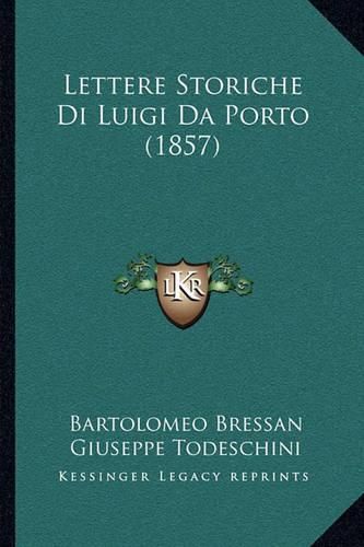 Cover image for Lettere Storiche Di Luigi Da Porto (1857)