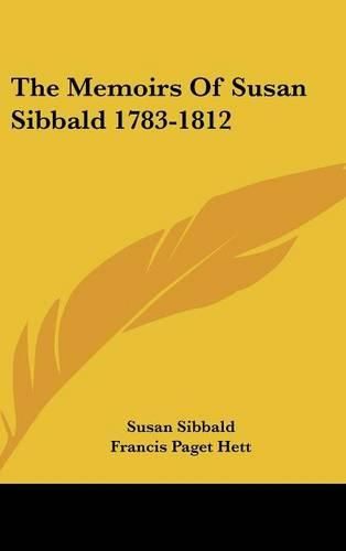 Cover image for The Memoirs of Susan Sibbald 1783-1812