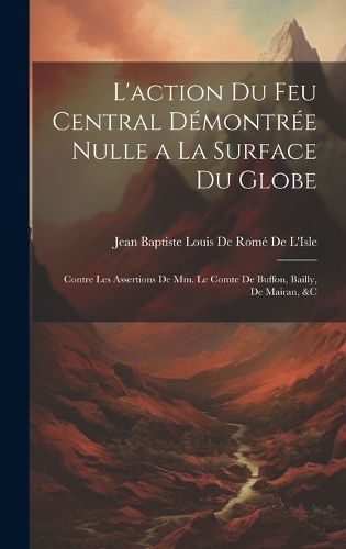 Cover image for L'action Du Feu Central Demontree Nulle a La Surface Du Globe