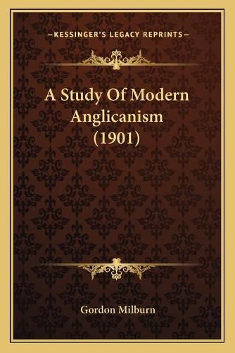 Cover image for A Study of Modern Anglicanism (1901)