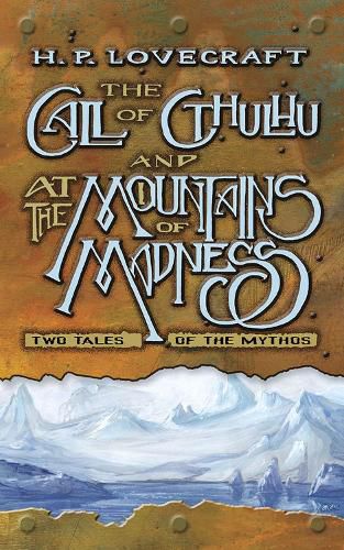 Cover image for The Call of Cthulhu and At the Mountains of Madness: Two Tales of the Mythos: Two Tales of the Mythos