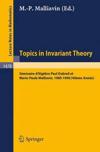 Cover image for Topics in Invariant Theory: Seminaire D'algebre Paul Dubreil et m.-p. Malliavin 1989-1990 (40eme Annee)