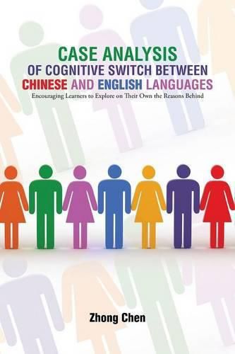 Cover image for Case Analysis of Cognitive Switch Between Chinese and English Languages: Encouraging Learners to Explore on Their Own the Reasons Behind