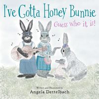 Cover image for I've Gotta Honey Bunnie Guess Who it is!