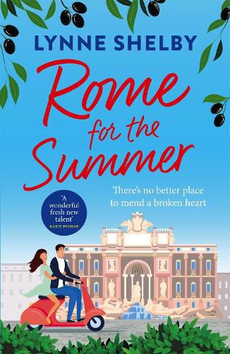 Cover image for Rome for the Summer: A feel-good, escapist summer romance about finding love and following your heart