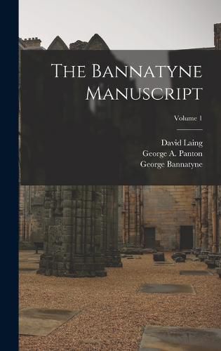 The Bannatyne Manuscript; Volume 1