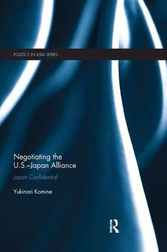 Cover image for Negotiating the U.S.-Japan Alliance: Japan Confidential