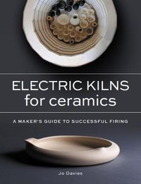 Cover image for Electric Kilns for Ceramics: A Makers Guide to Successful Firing