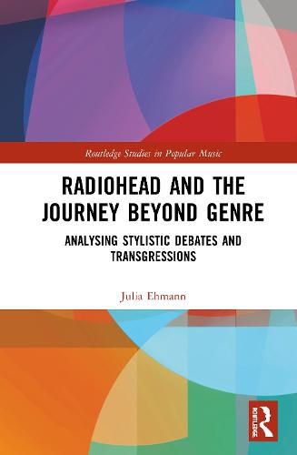 Cover image for Radiohead and the Journey Beyond Genre: Analysing Stylistic Debates and Transgressions